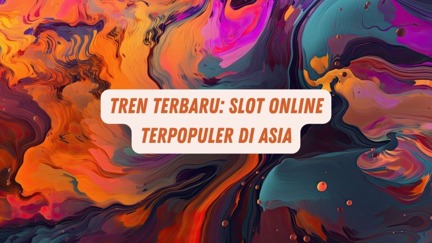 Tren Terbaru: Game Online Terpopuler di Asia