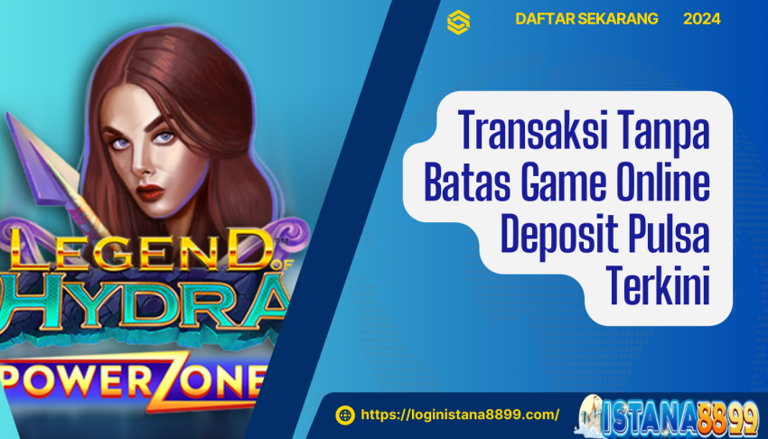 Transaksi-Tanpa-Batas-Game-Online-Deposit-Pulsa-Terkini