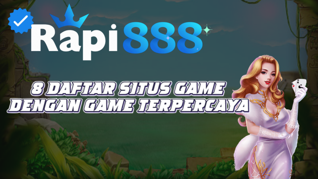 8 Daftar Situs Game Dengan Game Terpercaya