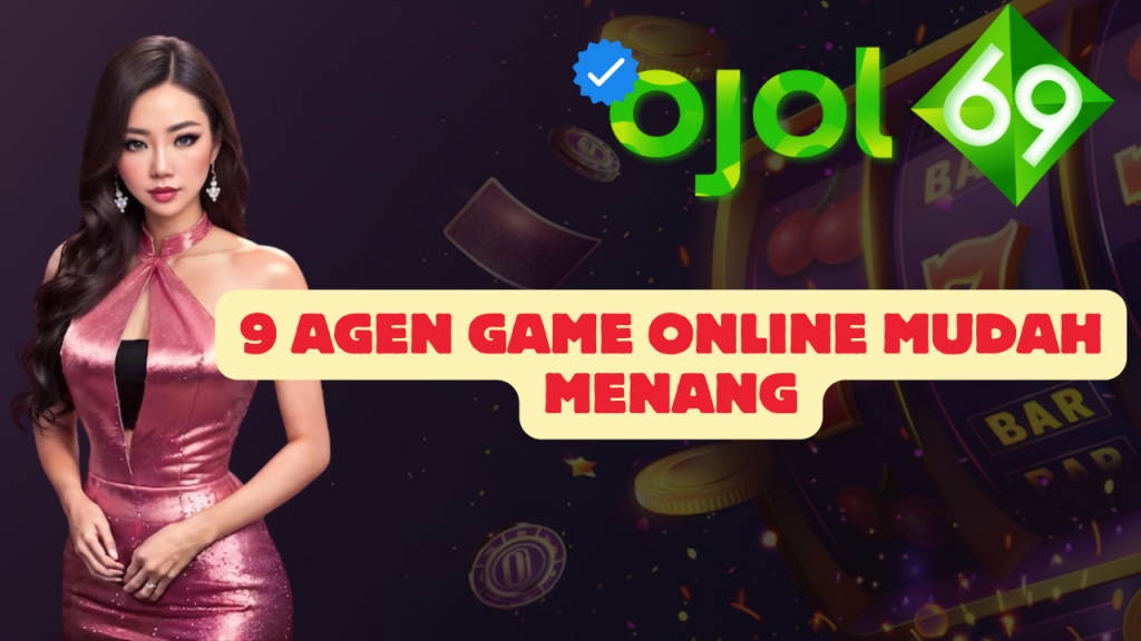 9 Agen Game Online Mudah Menang