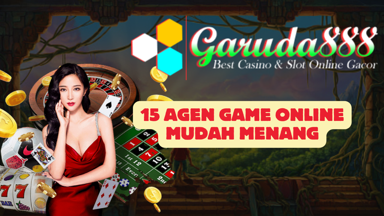 15 Agen Game Online Mudah Menang