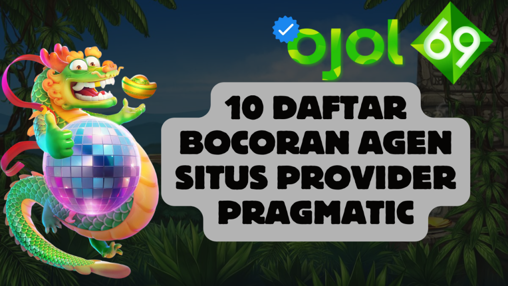 10 Daftar Bocoran Agen Situs Provider Pragmatic