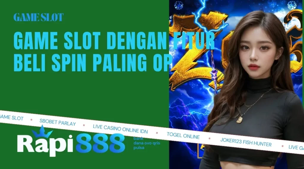 Game Slot Dengan Fitur Beli Spin OP