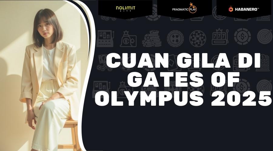 Cuan Gila Di Gates of Olympus 2025 2
